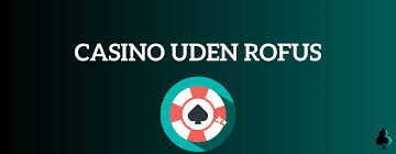 Alt Du Skal Vide Om Dansk Casino Uden Rofus