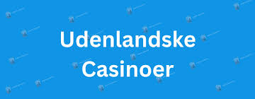 Udenlandske Spillesider En Guide Til De Bedste Muligheder